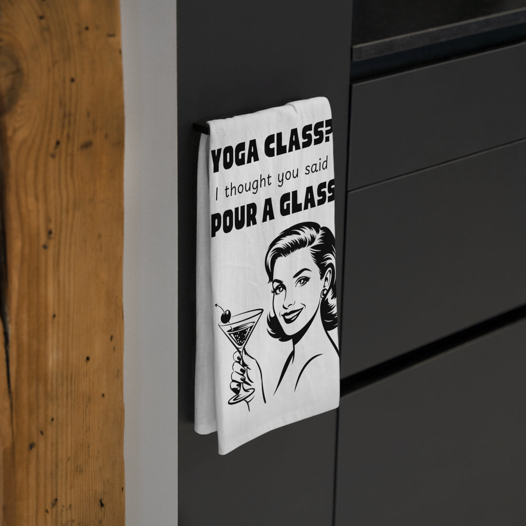 Tea Towel — "Yoga Class? I Thought You Said Pour a Glass." Vintage Cocktail Kitchen Towel