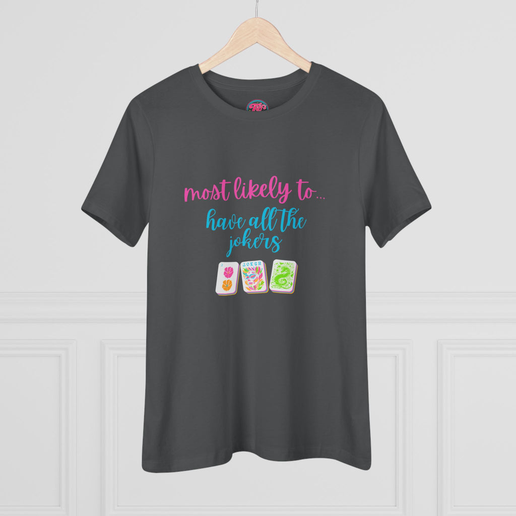Most Likely To Have All The Jokers T-Shirt — Funny Mahjong Tee for Women