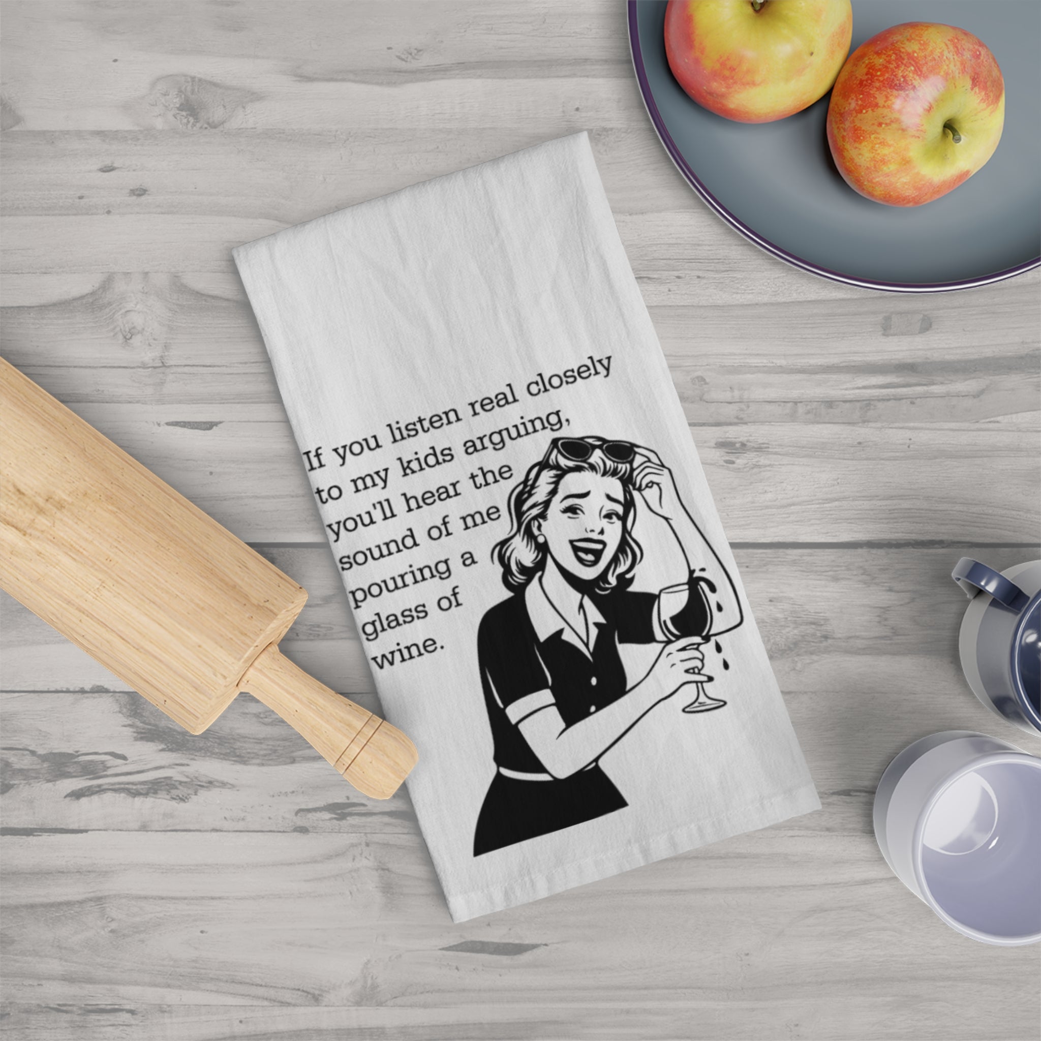 Funny Wine Quote Tea Towel — "If You Listen Real Closely..." Kitchen Towel for Moms and Friends