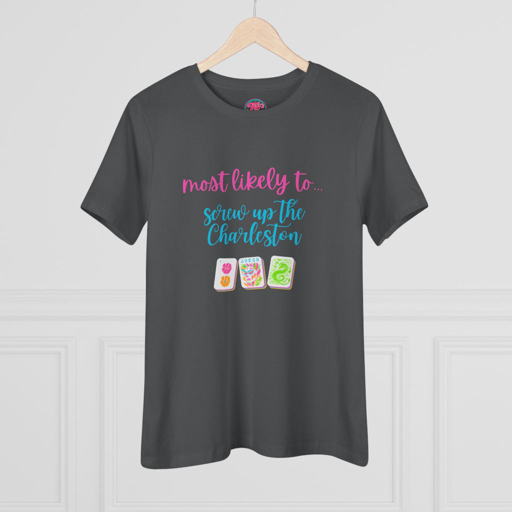 Most Likely to Screw Up the Charleston Mahjong T-Shirt — Fun Mahjong Women's Cotton Tee