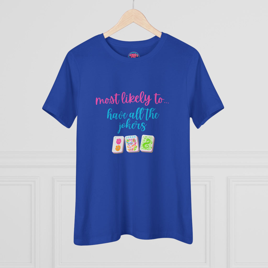 Most Likely To Have All The Jokers T-Shirt — Funny Mahjong Tee for Women