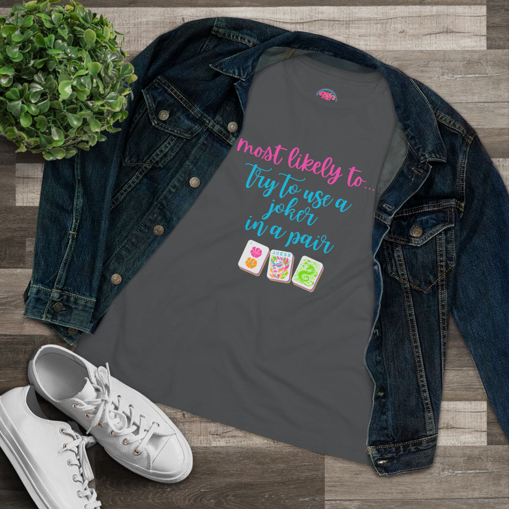 Most Likely to Try to Use a Joker in a Pair – Funny Mahjong Women's Cotton Tee