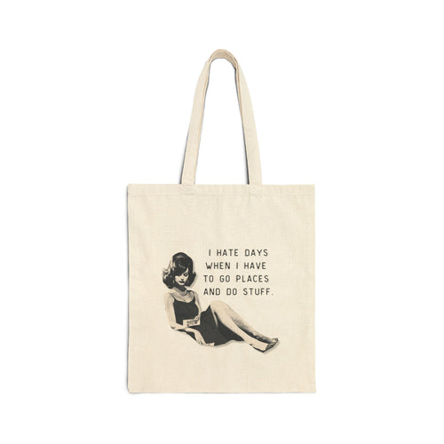 Canvas Tote Bag - I Hate Days...
