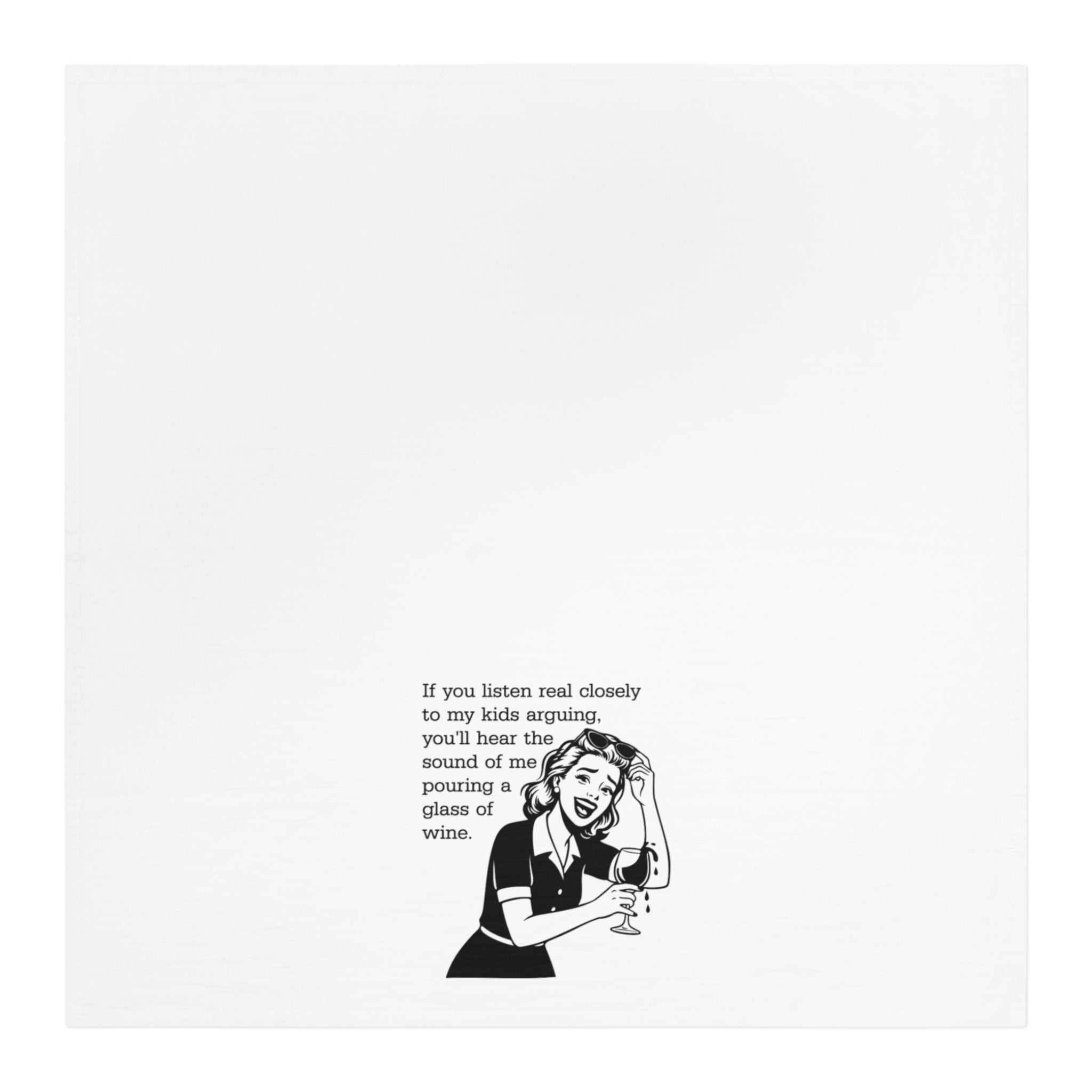 Funny Wine Quote Tea Towel — "If You Listen Real Closely..." Kitchen Towel for Moms and Friends