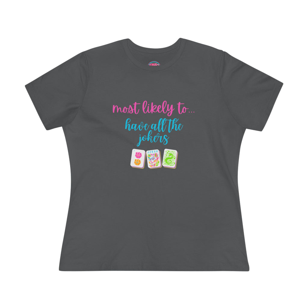 Most Likely To Have All The Jokers T-Shirt — Funny Mahjong Tee for Women